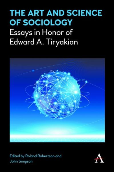 Cover for Roland Robertson · The Art and Science of Sociology: Essays in Honor of Edward A. Tiryakian - Key Issues in Modern Sociology (Paperback Book) (2019)