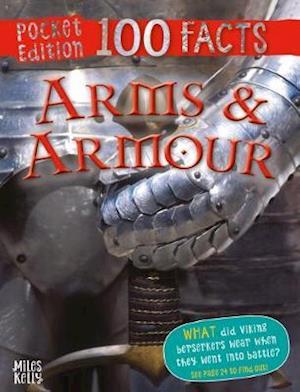 100 Facts Arms & Armour Pocket Edition - Rupert Matthews - Books - Miles Kelly Publishing Ltd - 9781786176486 - March 14, 2019