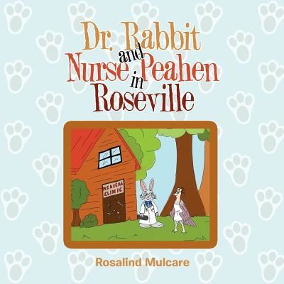 Cover for Rosalind Mulcare · Dr. Rabbit and Nurse Peahen in Roseville (Pocketbok) (2019)