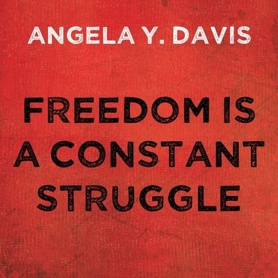 Cover for Angela Y Davis · Freedom Is a Constant Struggle Lib/E (CD) (2016)