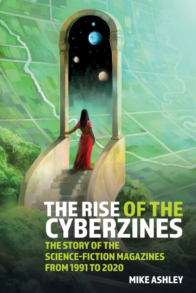 Cover for Mike Ashley · The Rise of the Cyberzines: The Story of the Science-Fiction Magazines from 1991 to 2020: The History of the Science-Fiction Magazines Volume V - Liverpool Science Fiction Texts &amp; Studies (Hardcover Book) (2022)