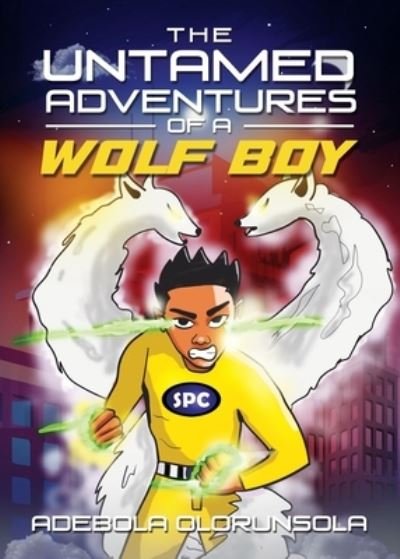 Cover for Adebola Olorunsola · Untamed Adventures of a Wolf Boy (Bok) (2022)