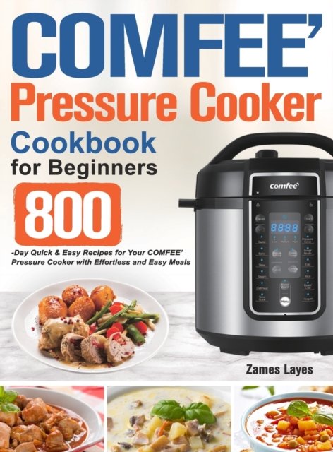 Cover for Zames Layes · COMFEE' Pressure Cooker Cookbook for Beginners (Hardcover Book) (2021)