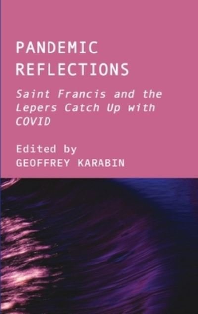 Cover for Pandemic Reflections: Saint Francis and the Lepers Catch Up with COVID (Hardcover Book) [New edition] (2023)