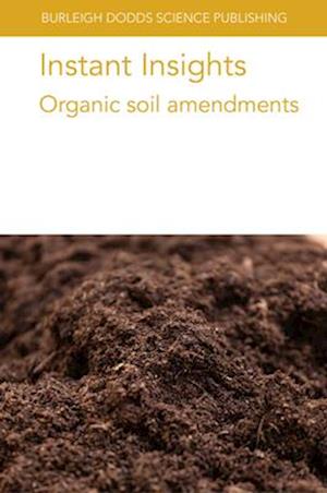 Cover for Various Authors · Instant Insights: Organic Soil Amendments - Burleigh Dodds Science: Instant Insights (Taschenbuch) (2025)