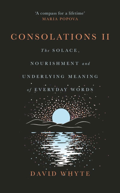 Cover for David Whyte · Consolations II: The Solace, Nourishment and Underlying Meaning of Everyday Words (Hardcover bog) [Main edition] (2024)