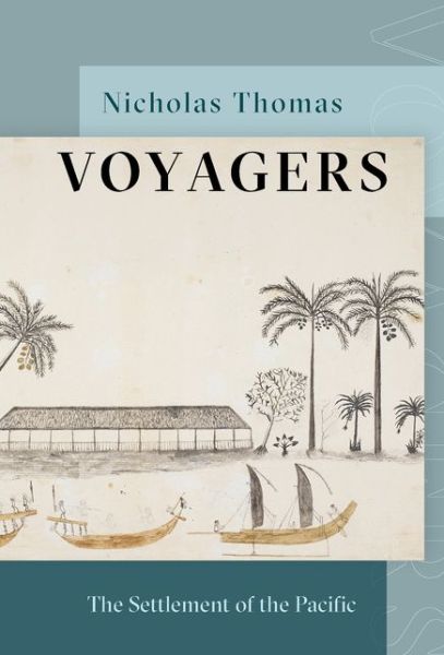 Cover for Nicholas Thomas · Voyagers: The Settlement of the Pacific - The Landmark Library (Hardcover Book) (2021)