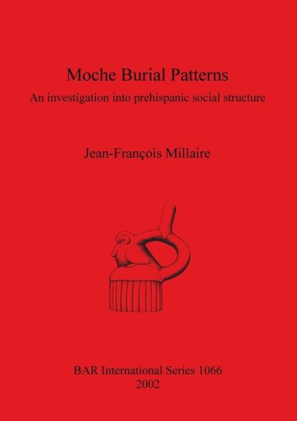 Cover for Jean-Franc?ois Millaire · Moche burial patterns (Book) (2002)