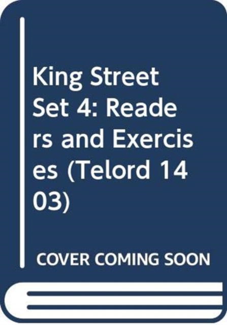 King Street Set 4: Readers and Exercises - Telord 1403 -  - Inne - CLEARWAY PHASE 0 - 9781842311486 - 