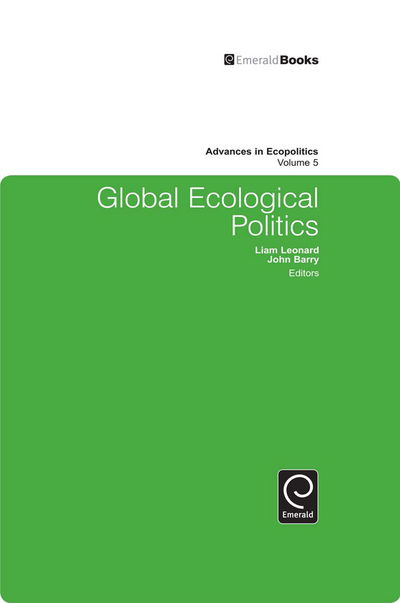 Cover for Liam Leonard · Global Ecological Politics - Advances in Ecopolitics (Hardcover Book) (2010)