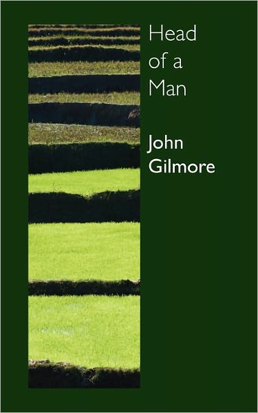 Head of a Man (Reality Street Narrative) - John Gilmore - Kirjat - Reality Street - 9781874400486 - maanantai 31. tammikuuta 2011