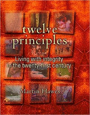 Twelve Principles: Living with Integrity in the Twenty-First Century - Martin Hawes - Książki - Finch Publishing - 9781876451486 - 23 lipca 2009