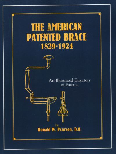 Cover for Ronald W. Pearson · The American Patented Brace 1829-1924: An Illustrated Directory of Patents (Paperback Book) (1994)