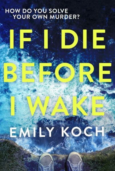 Cover for Koch · If I Die Before I Wake (Book) (2018)