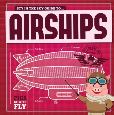 Cover for Kirsty Holmes · Airships - Pigs Might Fly! (Paperback Book) (2019)