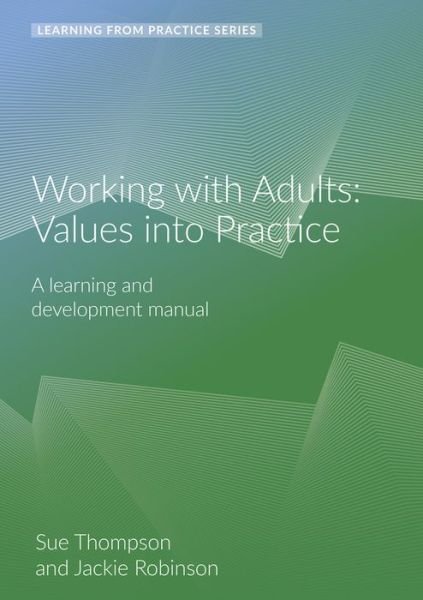 Cover for Sue Thompson · Working with Adults: Values Into Practice: A Learning and Development Manual (2nd Edition) - Learning from Practice (Spiralbok) (2019)