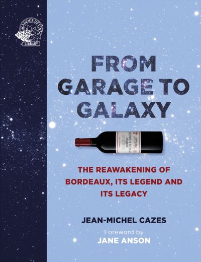 Cover for Jean-Michel Cazes · From Bordeaux to the Stars: The Reawakening of a Wine Legend (Hardcover Book) (2023)