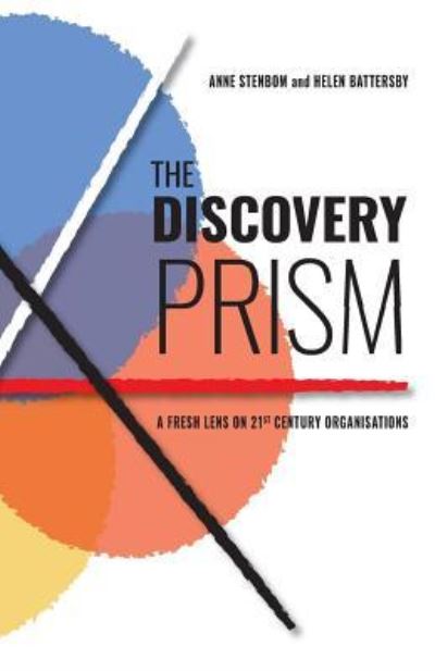 Cover for Anne Stenbom · The Discovery Prism: A Fresh Lens on 21st Century Organisations (Paperback Book) (2019)