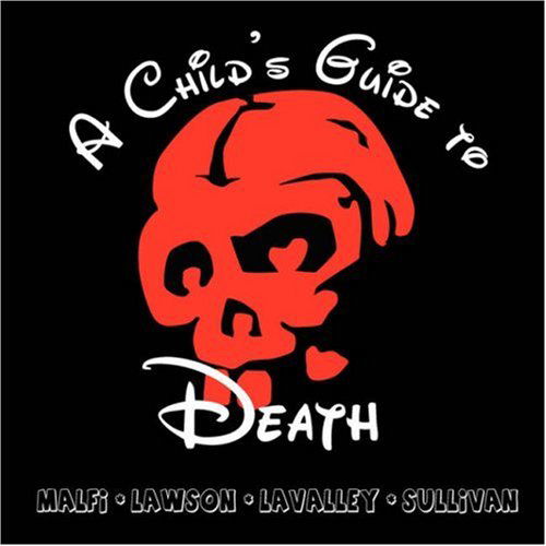 A Child's Guide to Death - Dustin Lavalley - Books - Raw Dog Screaming Press - 9781933293486 - October 12, 2007