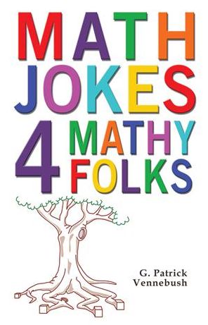 Cover for G. Patrick Vennebush · Math Jokes 4 Mathy Folks (Paperback Book) [New edition] (2010)