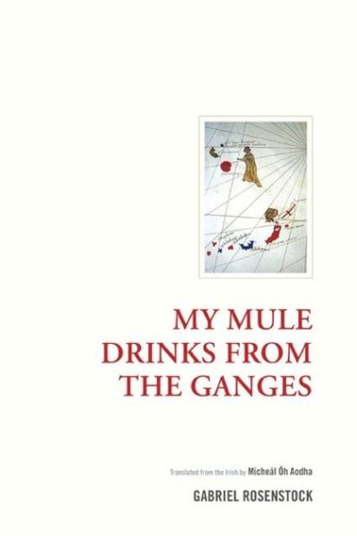 Cover for Gabriel Rosenstock · My Mule Drinks From the Ganges - Irish Research Series (Paperback Book) (2012)