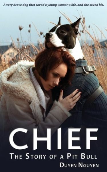 Cover for Duyen Nguyen · Chief the Story of a Pit Bull (Paperback Bog) (2015)
