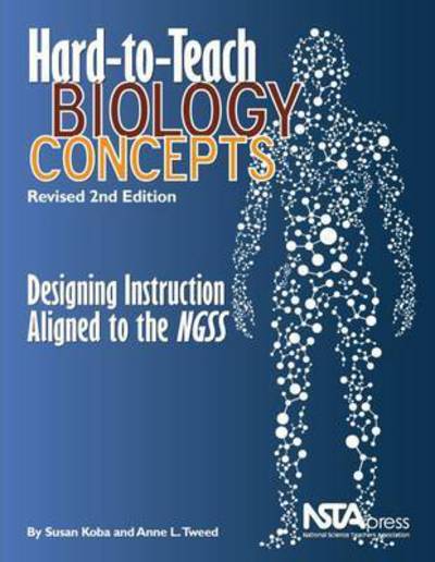 Cover for Susan B. Koba · Hard-to-Teach Biology Concepts: Designing Instruction Aligned to the NGSS (Pocketbok) [2 Revised edition] (2014)