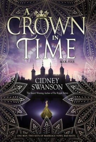Cover for Cidney Swanson · A Crown in Time (Hardcover Book) (2018)