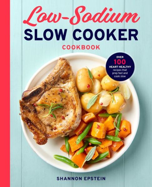 Cover for Shannon Epstein · Low Sodium Slow Cooker Cookbook (Paperback Book) (2018)