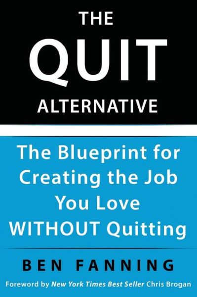 The QUIT Alternative - Ben Fanning - Books - Jetlaunch - 9781941142486 - September 23, 2014