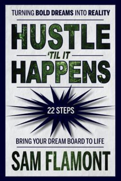 Hustle 'Til It Happens - Sam Flamont - Books - Mission Point Press - 9781943995486 - November 14, 2017