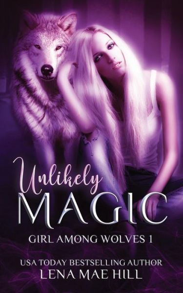 Cover for Lena Mae Hill · Unlikely Magic (Paperback Book) (2018)