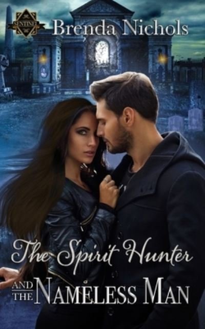 The Spirit Hunter and the Nameless Man - Brenda Nichols - Kirjat - Dlg Publishing Partners, LLC - 9781952805486 - lauantai 7. elokuuta 2021