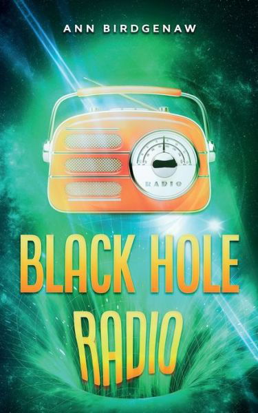 Cover for Ann Birdgenaw · Black Hole Radio (Taschenbuch) (2021)