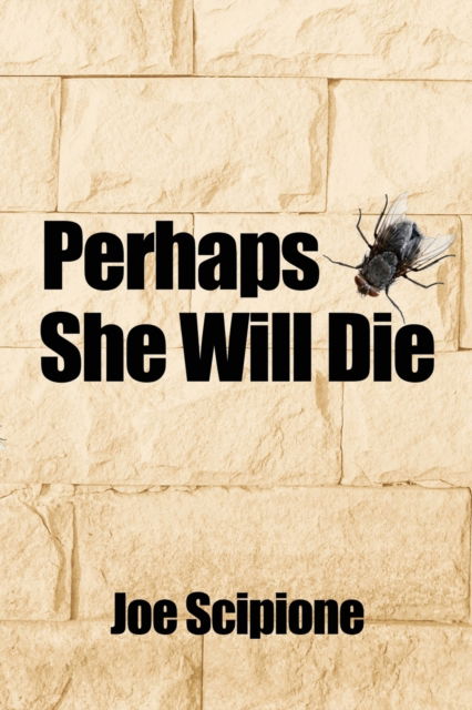 Cover for Joe Scipione · Perhaps She Will Die (Paperback Book) (2021)