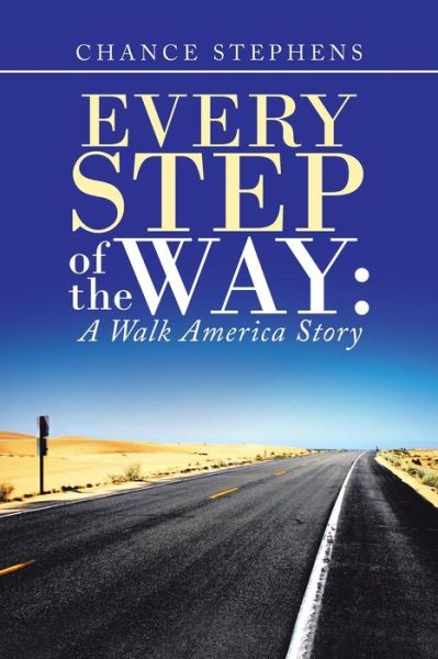 Every Step of the Way : - Chance Stephens - Livros - Author Solutions, Incorporated - 9781973682486 - 20 de fevereiro de 2020