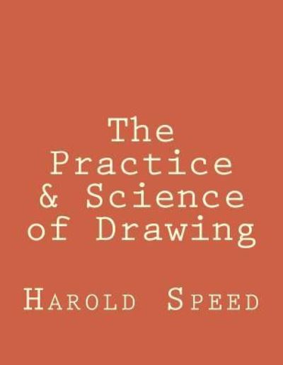 Cover for Harold Speed · The Practice &amp; Science of Drawing (Paperback Book) (2017)