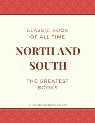 North and South - Elizabeth Cleghorn Gaskell - Books - Createspace Independent Publishing Platf - 9781973947486 - July 27, 2017