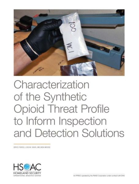 Cover for Bryce Pardo · Characterization of the Synthetic Opioid Threat Profile to Inform Inspection and Detection Solutions (Paperback Bog) (2019)