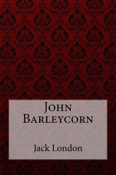 Cover for Jack London · John Barleycorn Jack London (Paperback Book) (2017)