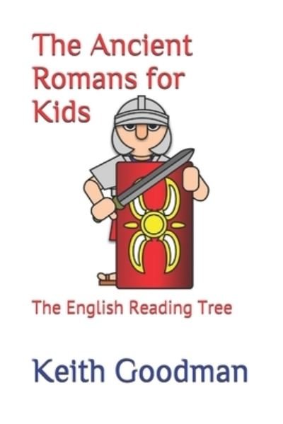 Cover for Keith Goodman · The Ancient Romans for Kids (Paperback Book) (2018)