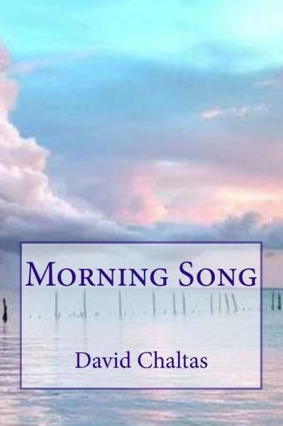Cover for David Chaltas · Morning Song (Taschenbuch) (2018)