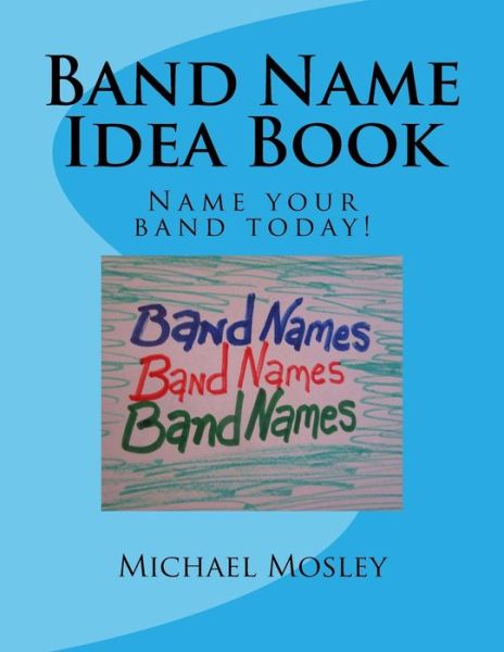 Cover for Michael W Mosley · Band Name Idea Book (Paperback Book) (2018)