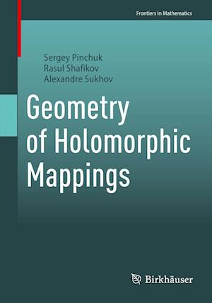 Cover for Sergey Pinchuk · Geometry of Holomorphic Mappings - Frontiers in Mathematics (Paperback Book) [1st ed. 2023 edition] (2023)
