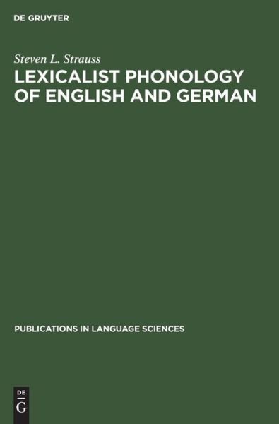 Lexicalist Phonology of English - Strauss - Bøker -  - 9783110133486 - 1982