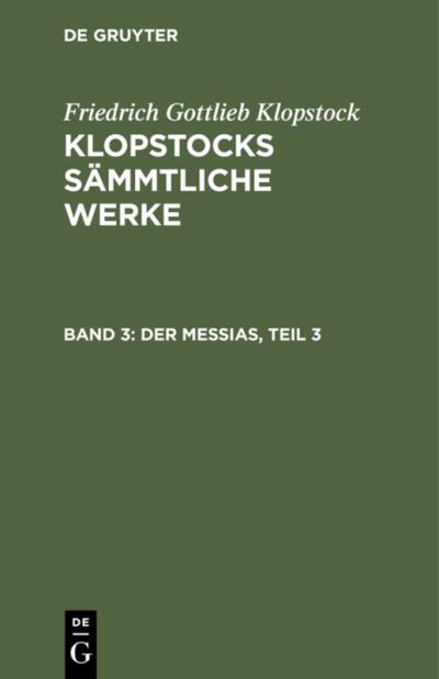 Cover for Friedrich Gottlieb Klopstock · Messias, Teil 3 (N/A) (1901)