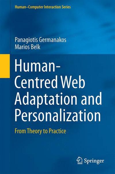 Cover for Panagiotis Germanakos · Human-Centred Web Adaptation and Personalization: From Theory to Practice - Human-Computer Interaction Series (Hardcover Book) [1st ed. 2016 edition] (2016)