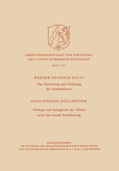 UEber Entstehung Und Verhutung Der Arteriosklerose / AEtiologie Und Pathogenese Der Silikose Sowie Ihre Kausale Beeinflussung - Arbeitsgemeinschaft Fur Forschung Des Landes Nordrhein-Westf - Werner H Hauss - Bøger - Vs Verlag Fur Sozialwissenschaften - 9783322981486 - 1970