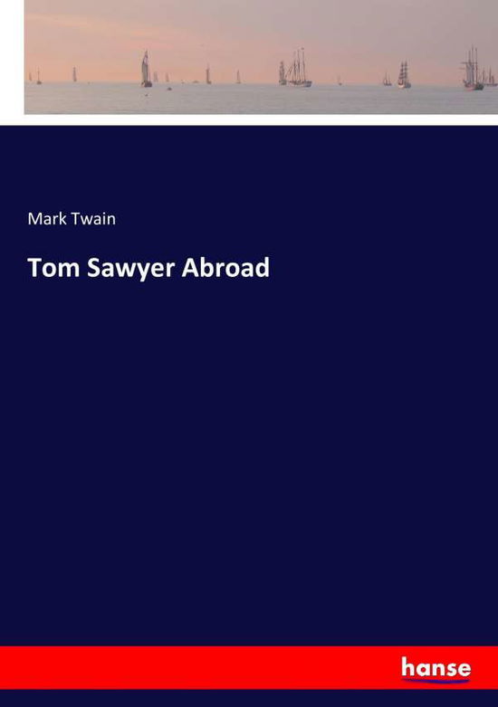 Cover for Twain · Tom Sawyer Abroad (Book) (2018)