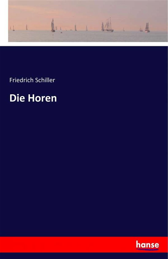 Die Horen - Schiller - Livros -  - 9783337716486 - 17 de janeiro de 2019